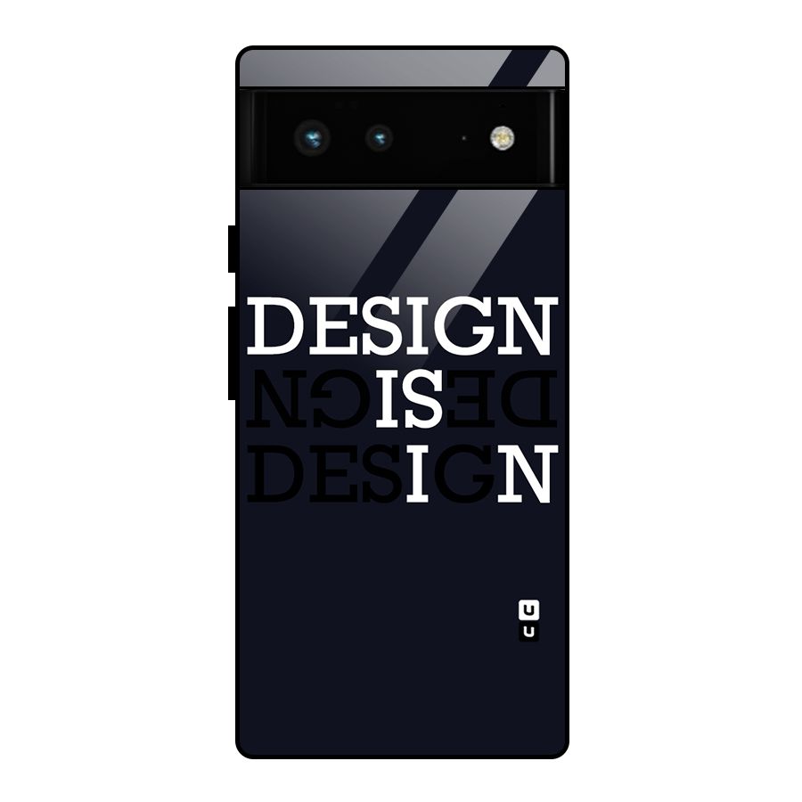 Design is In Typography Glass Back Case for Google Pixel 6
