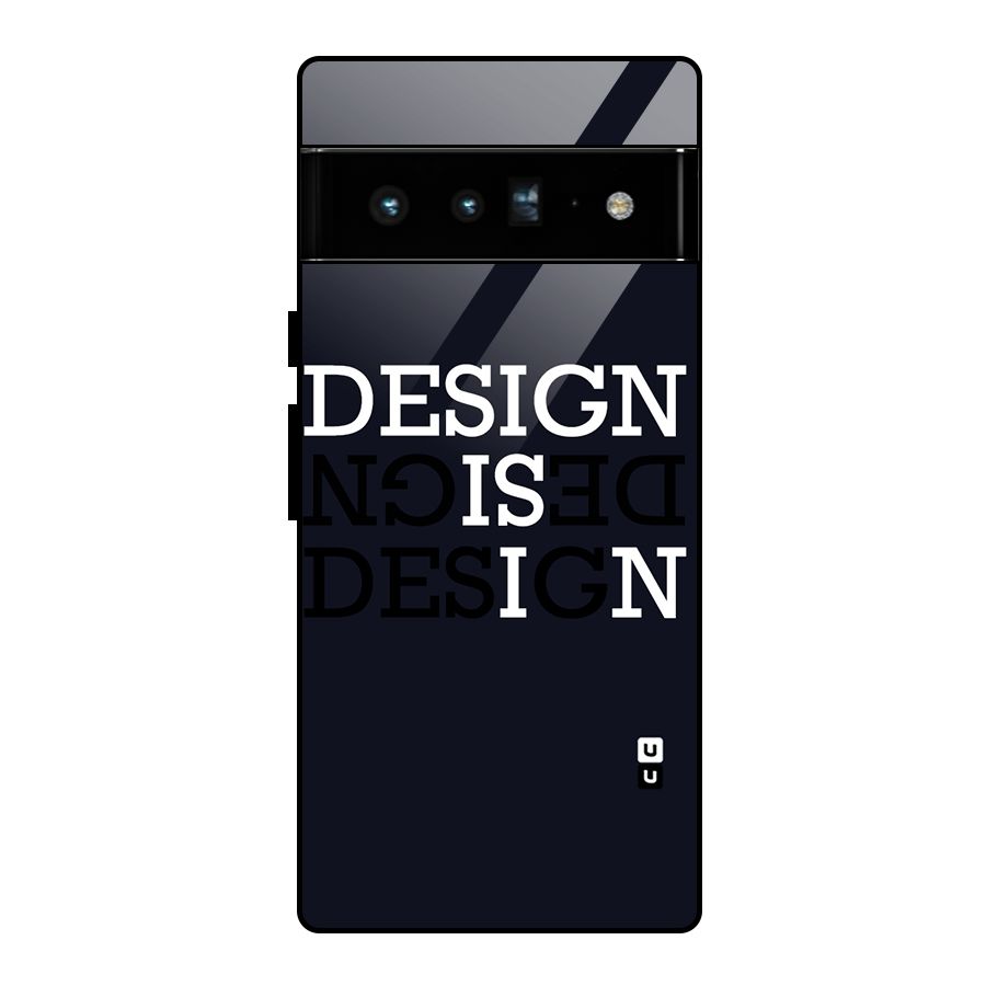 Design is In Typography Glass Back Case for Google Pixel 6 Pro