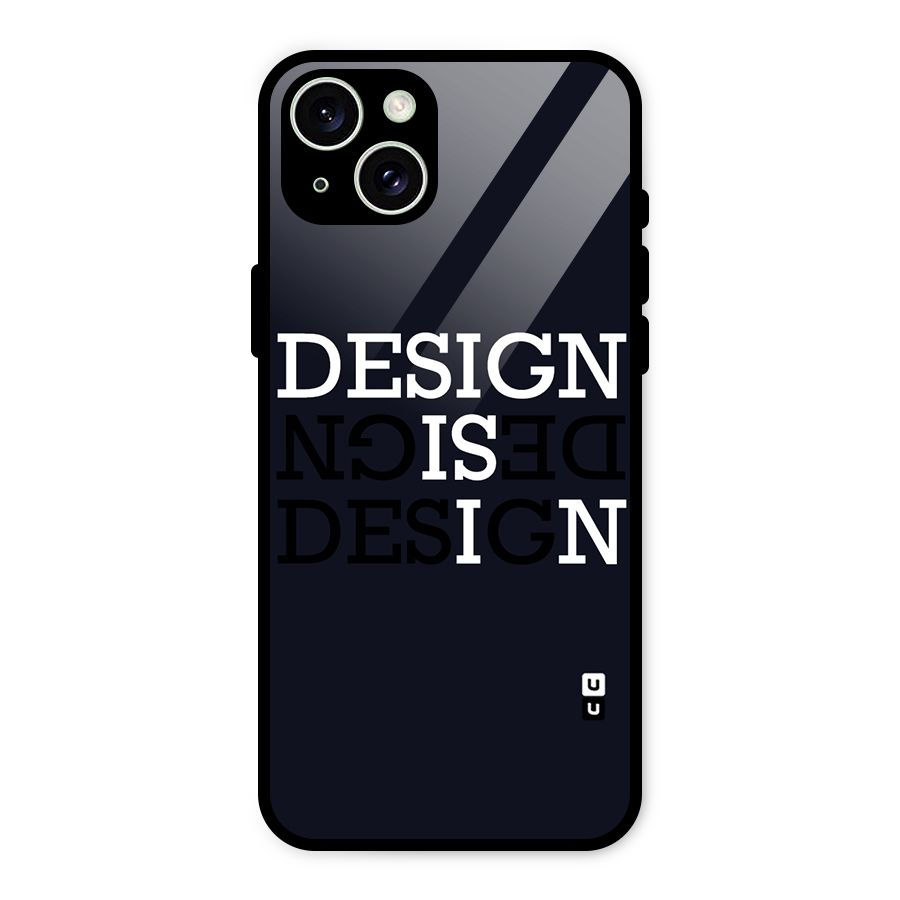 Design is In Typography Glass Back Case for iPhone 15 Plus