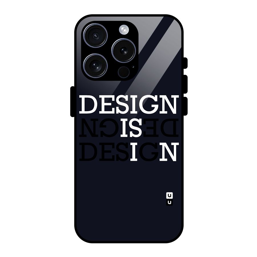 Design is In Typography Glass Back Case for iPhone 15 Pro