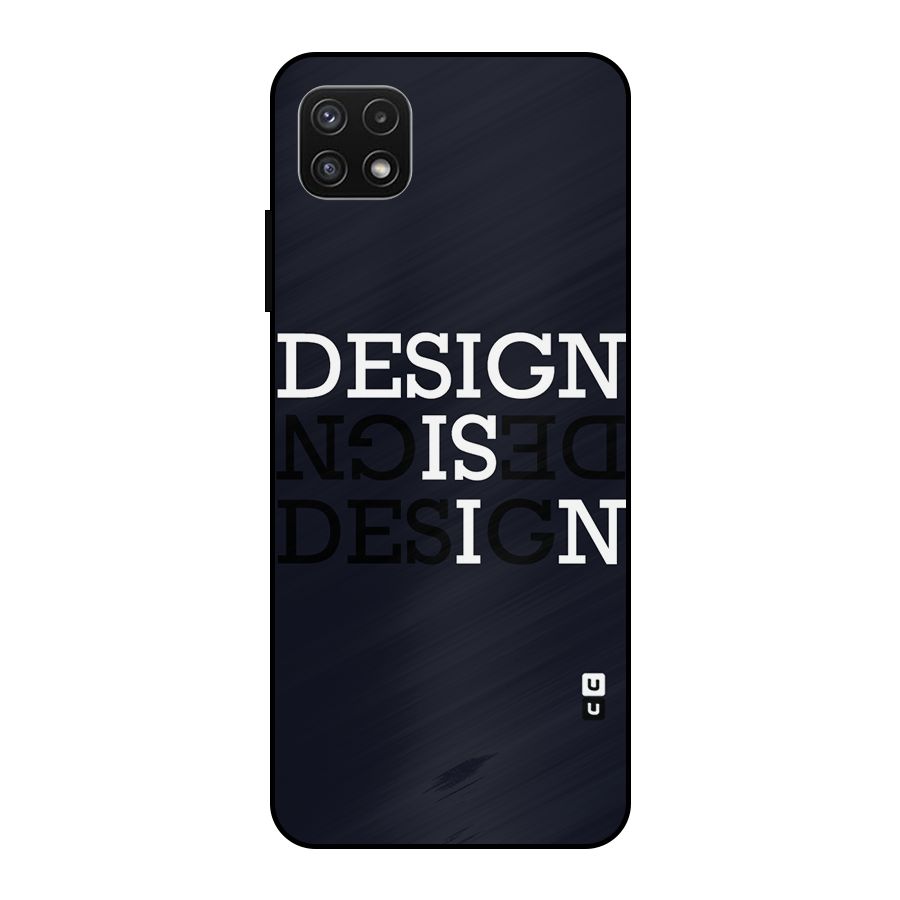 Design is In Typography Metal Back Case for Galaxy A22 5G