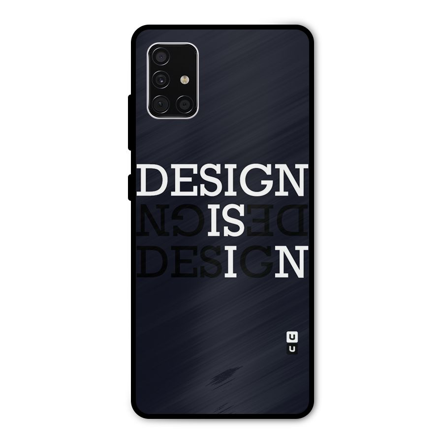 Design is In Typography Metal Back Case for Galaxy A51