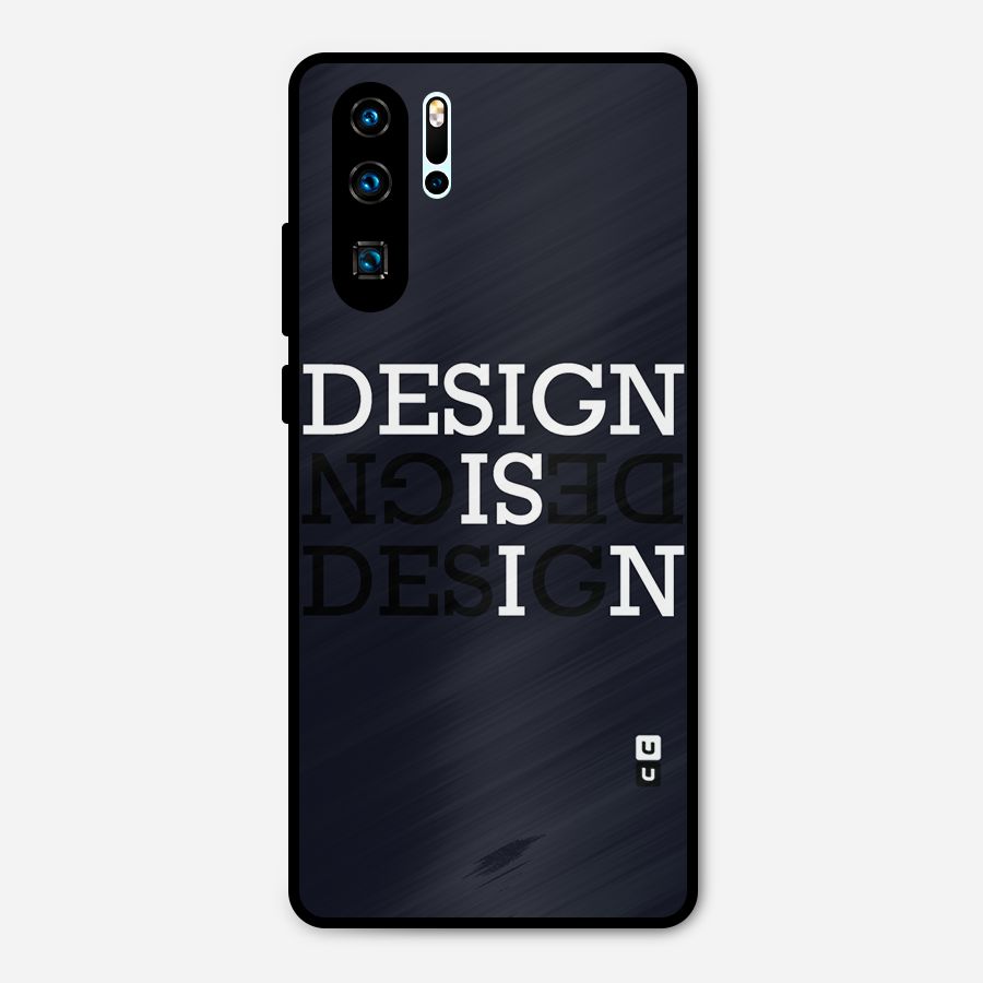 Design is In Typography Metal Back Case for Huawei P30 Pro