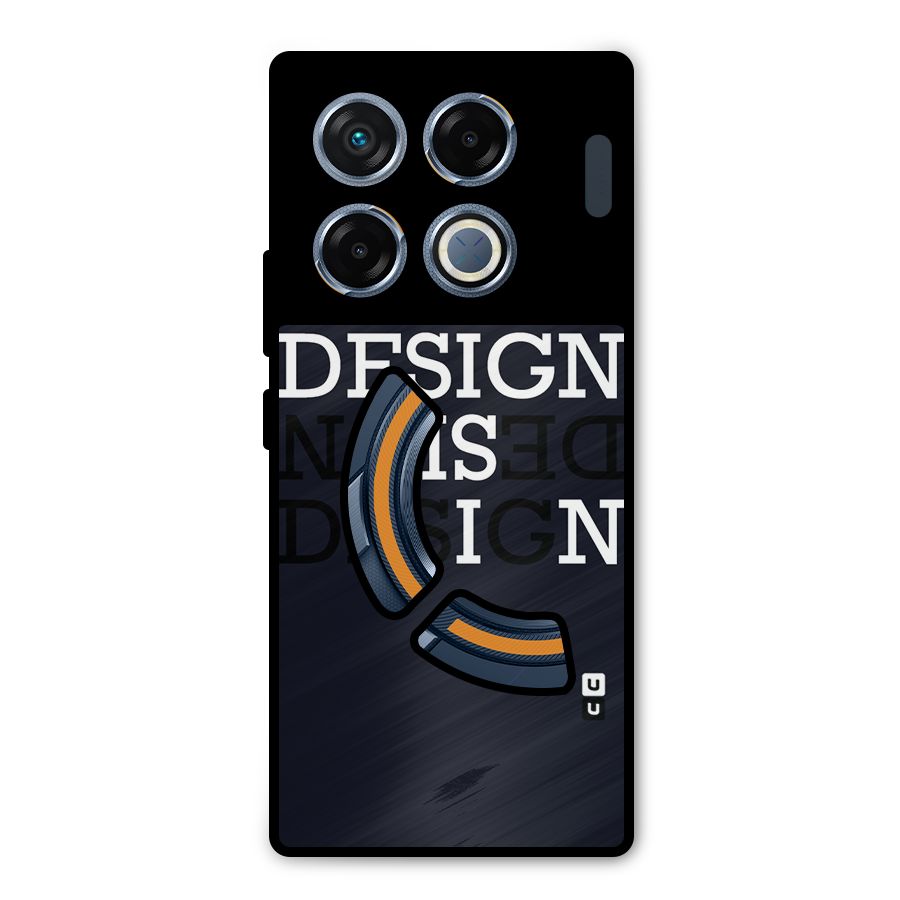 Design is In Typography Metal Back Case for Infinix GT 20 Pro