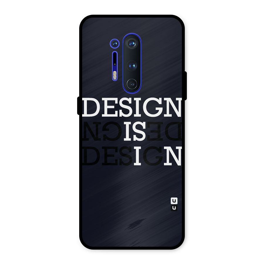 Design is In Typography Metal Back Case for OnePlus 8 Pro