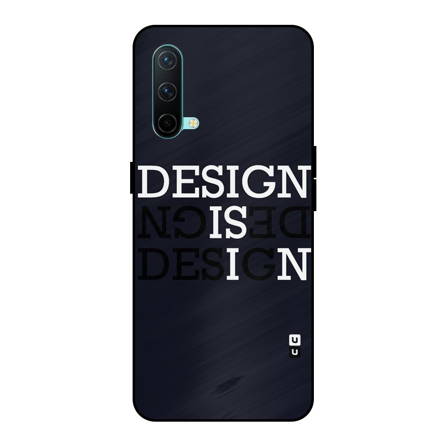 Design is In Typography Metal Back Case for OnePlus Nord CE 5G