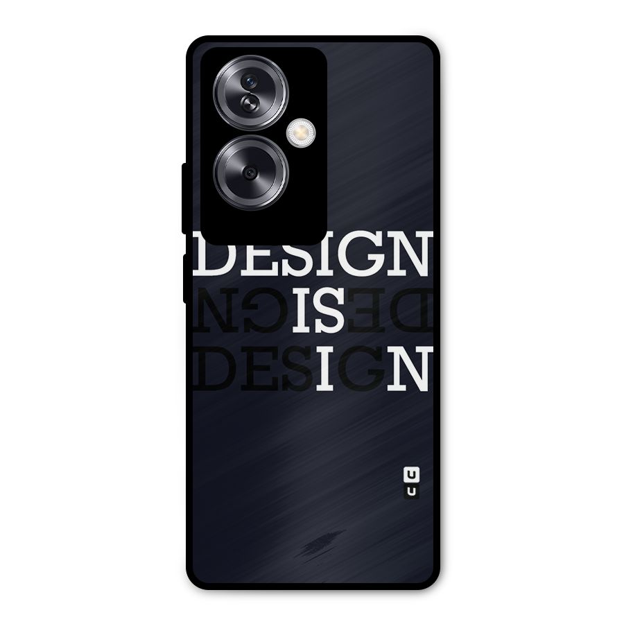 Design is In Typography Metal Back Case for Oppo A79 5G