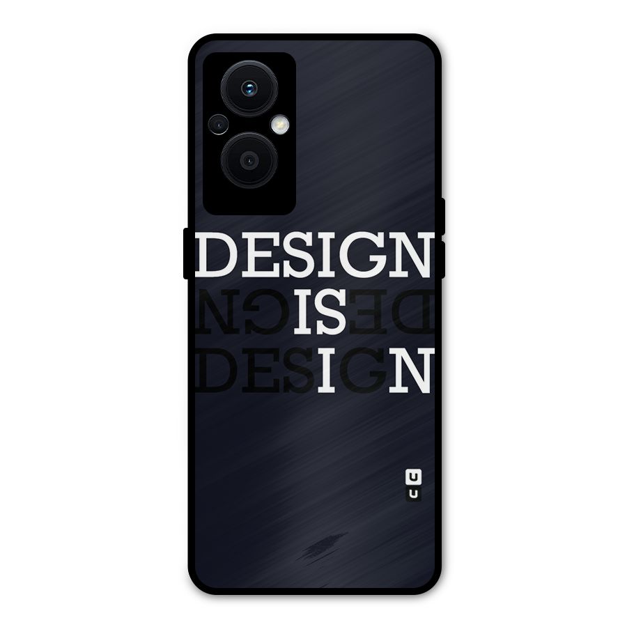 Design is In Typography Metal Back Case for Oppo F21 Pro 5G