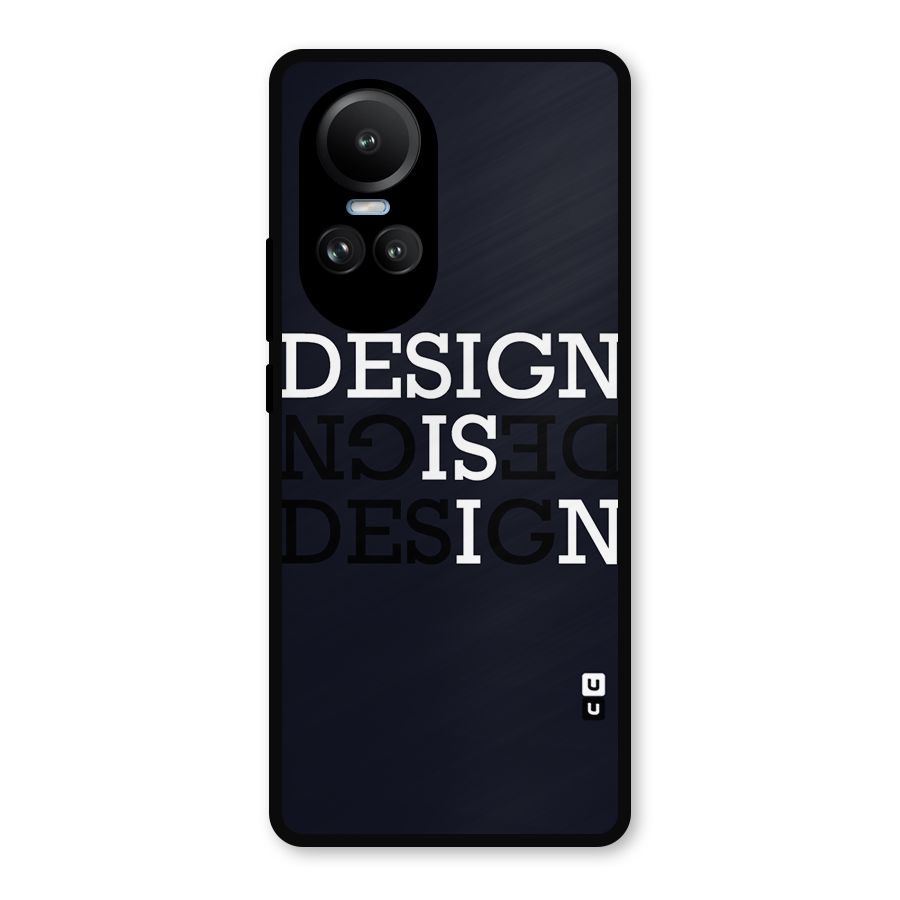 Design is In Typography Metal Back Case for Oppo Reno10