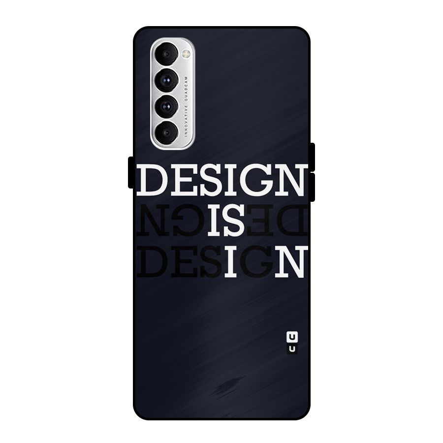 Design is In Typography Metal Back Case for Oppo Reno4 Pro