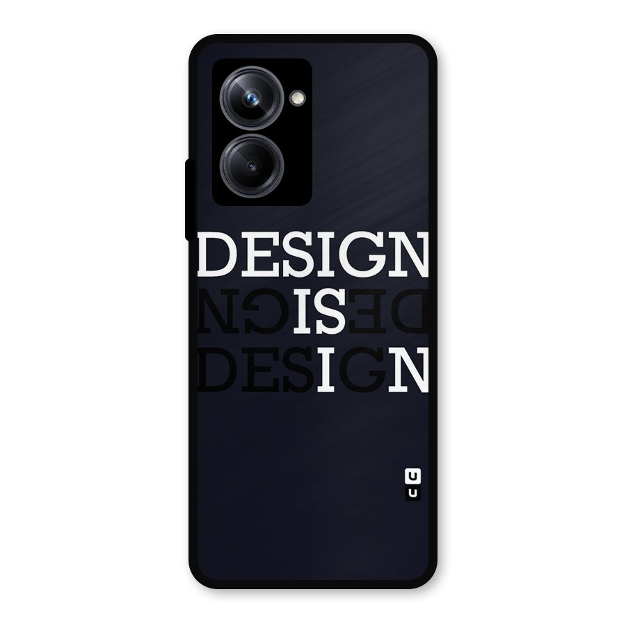 Design is In Typography Metal Back Case for Realme 10 Pro