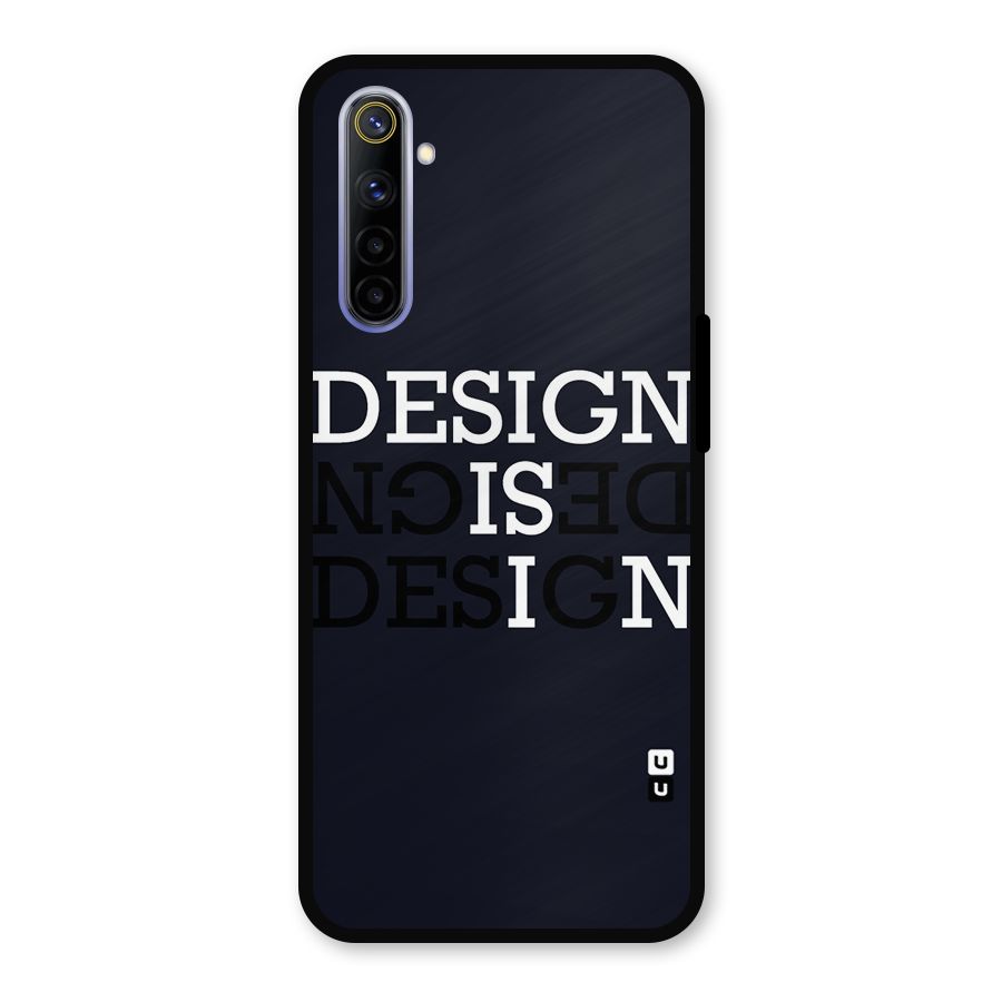 Design is In Typography Metal Back Case for Realme 6