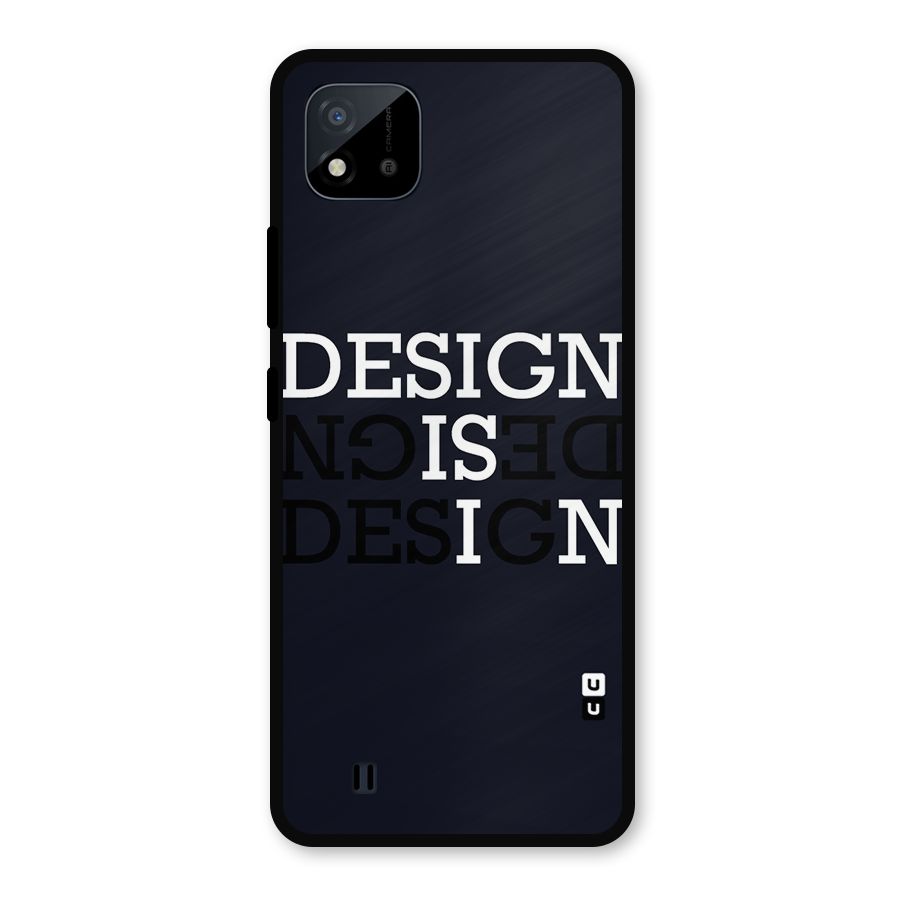 Design is In Typography Metal Back Case for Realme C11 2021
