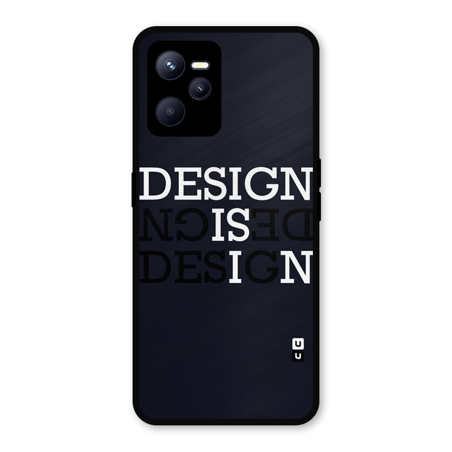Design is In Typography Metal Back Case for Realme C35