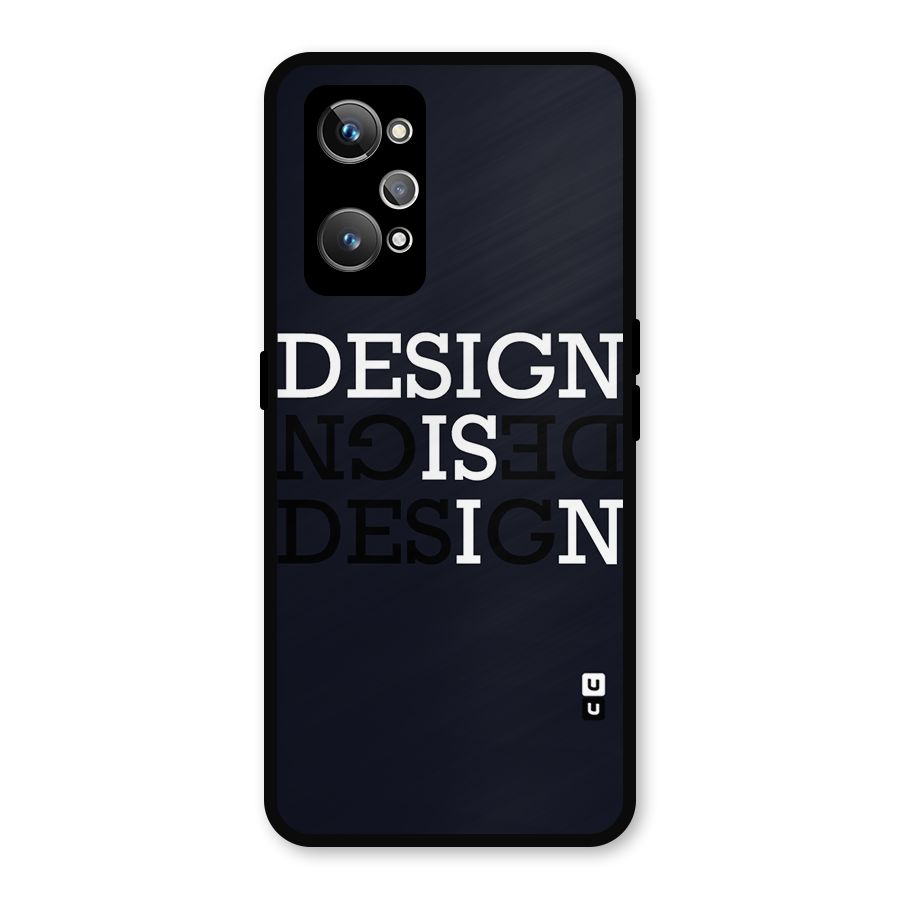 Design is In Typography Metal Back Case for Realme GT Neo 3T