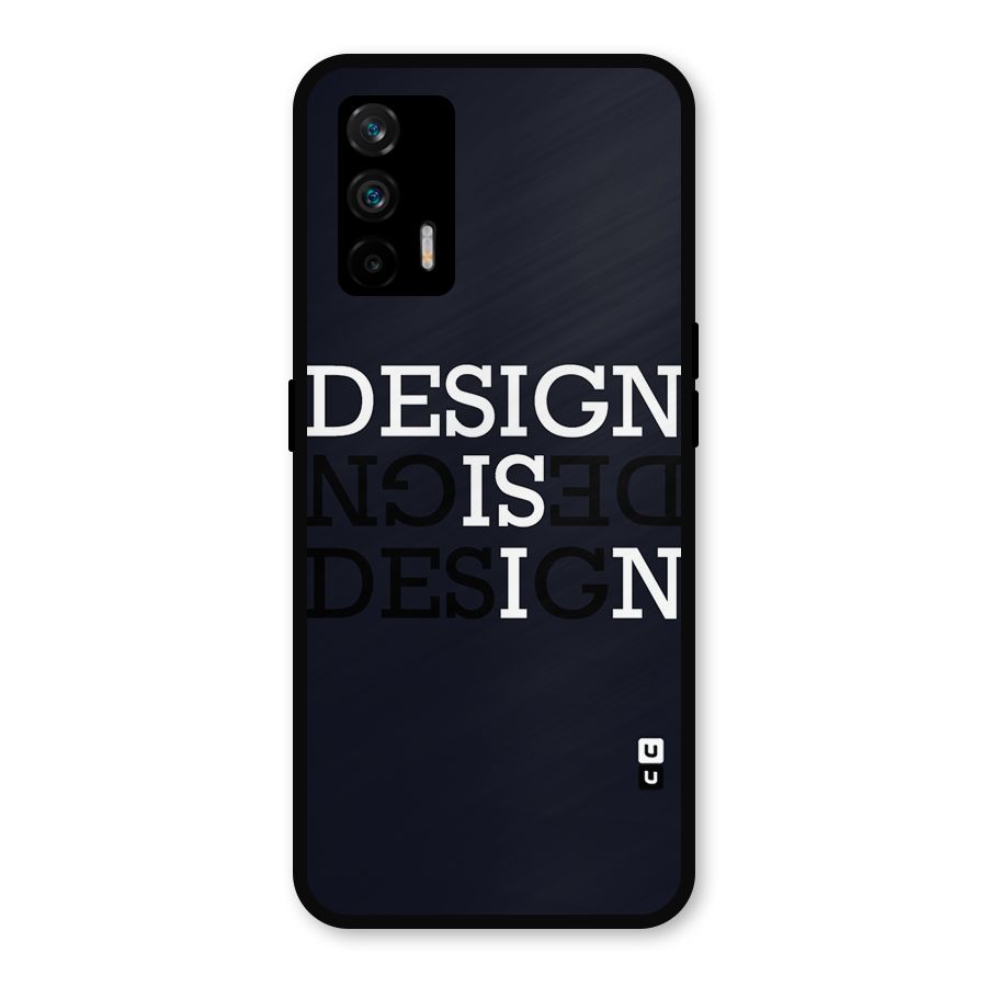 Design is In Typography Metal Back Case for Realme X7 Max