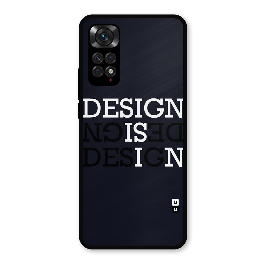 Design is In Typography Metal Back Case for Redmi Note 11s