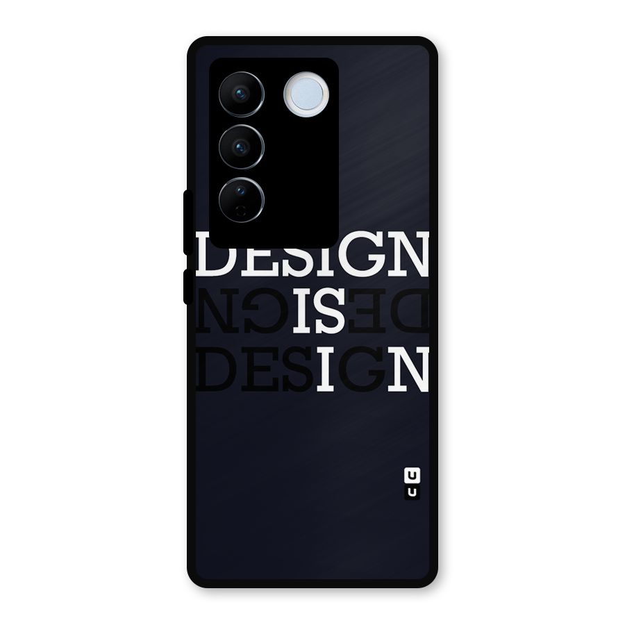 Design is In Typography Metal Back Case for Vivo V27