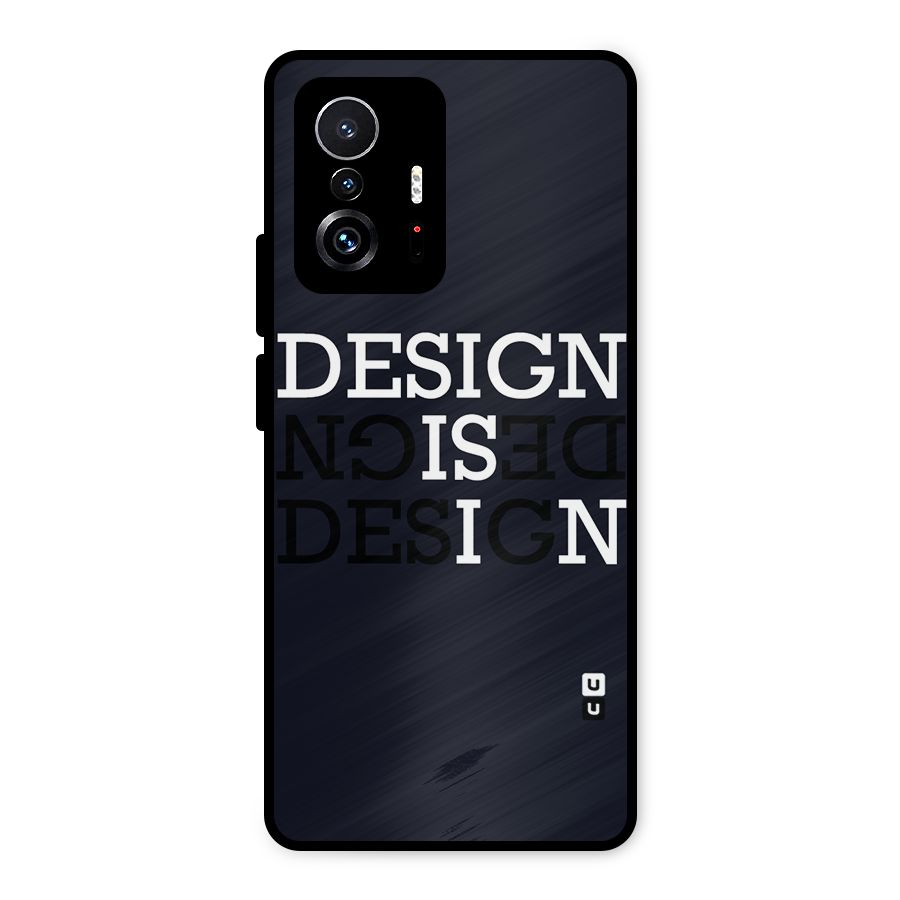 Design is In Typography Metal Back Case for Xiaomi 11T Pro