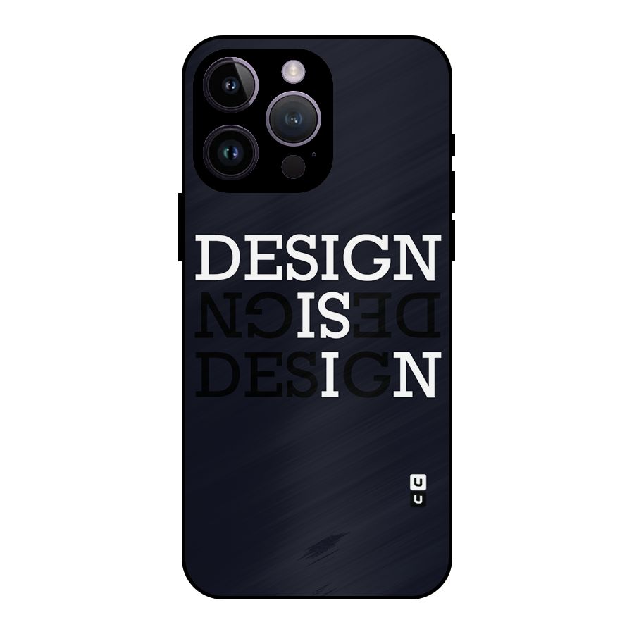 Design is In Typography Metal Back Case for iPhone 14 Pro Max