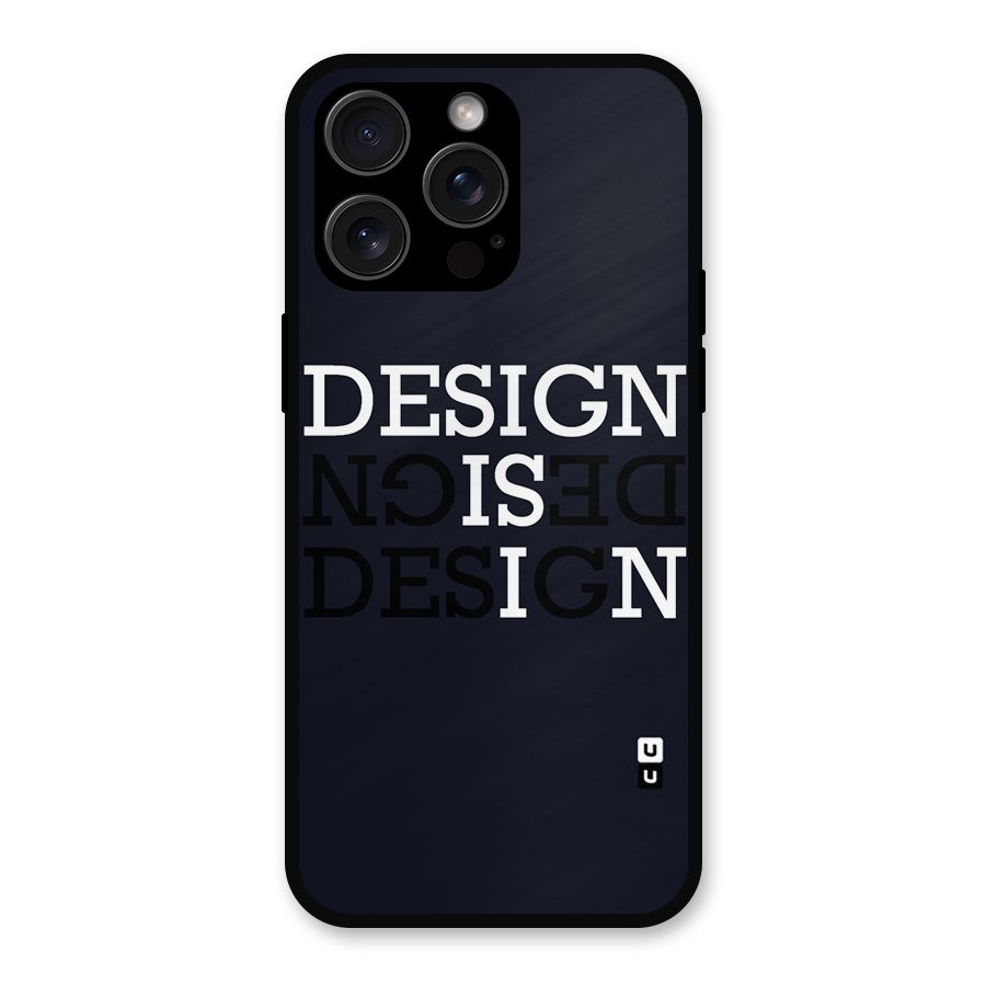 Design is In Typography Metal Back Case for iPhone 15 Pro Max