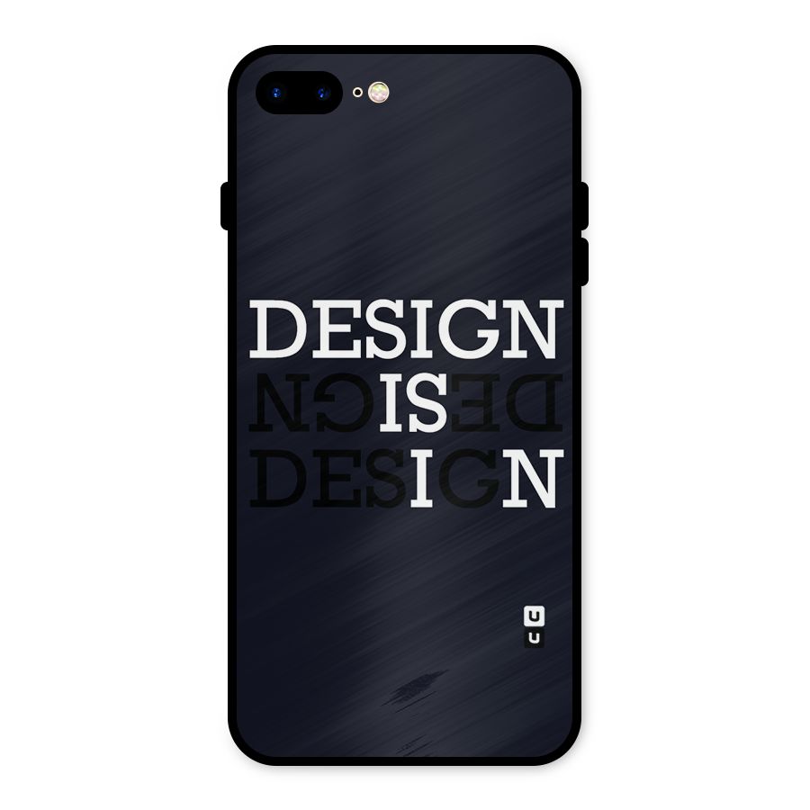 Design is In Typography Metal Back Case for iPhone 8 Plus
