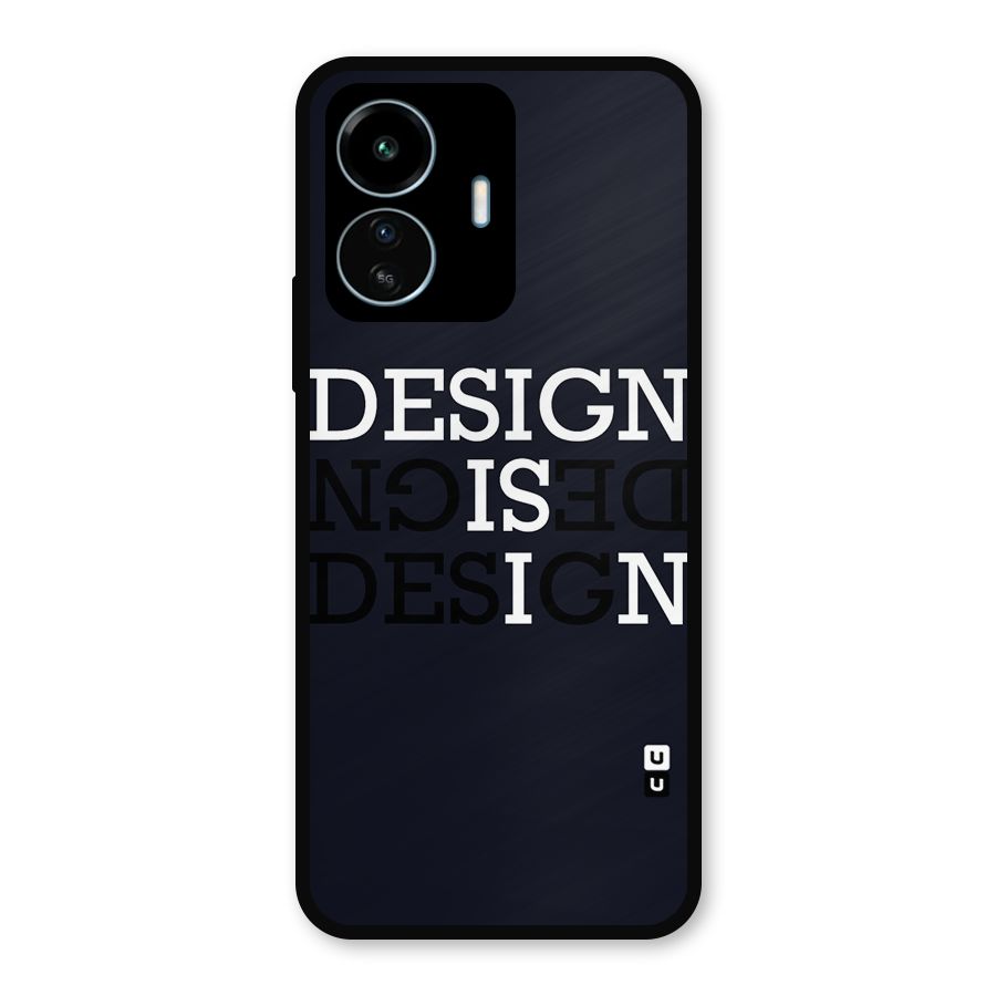 Design is In Typography Metal Back Case for vivo iQOO Z6 Lite 5G