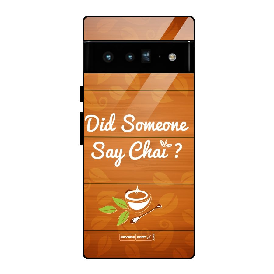 Did Someone Say Chai Glass Back Case for Google Pixel 6 Pro