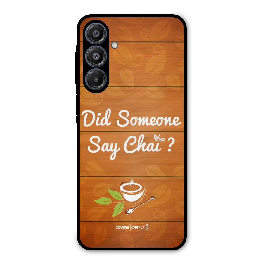 Did Someone Say Chai Metal Back Case for Galaxy A16 5G