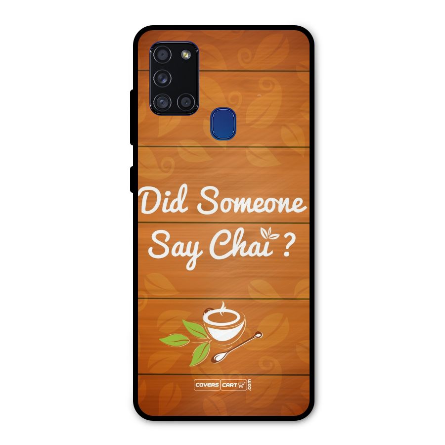 Did Someone Say Chai Metal Back Case for Galaxy A21s