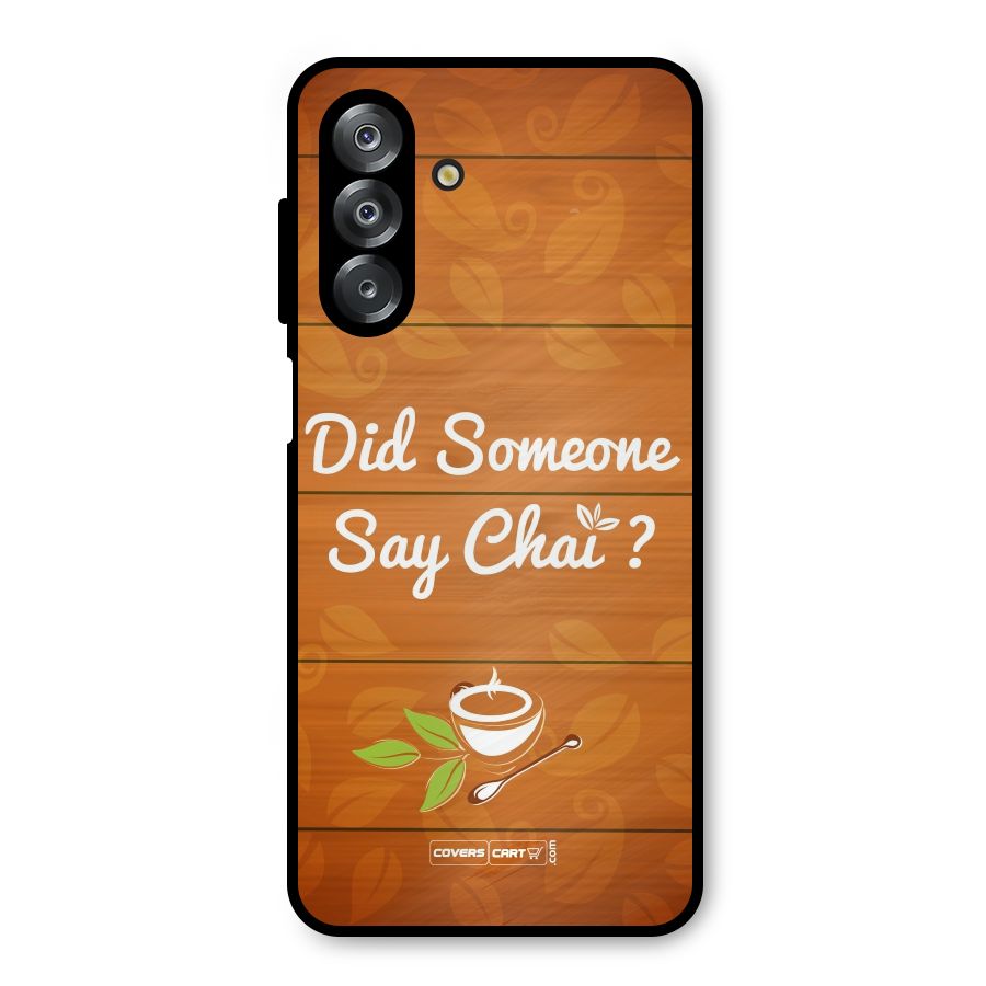Did Someone Say Chai Metal Back Case for Galaxy A26