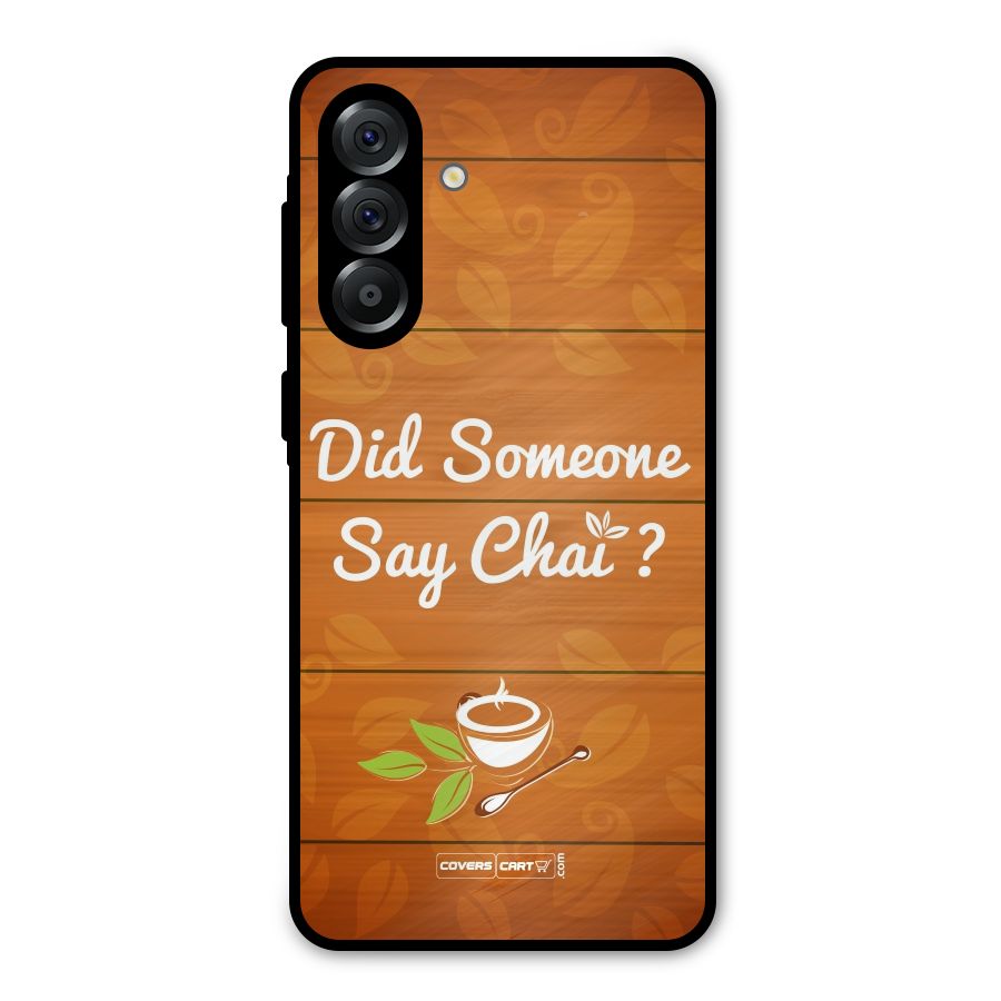 Did Someone Say Chai Metal Back Case for Galaxy A36
