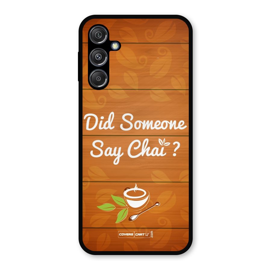 Did Someone Say Chai Metal Back Case for Galaxy M34 5G