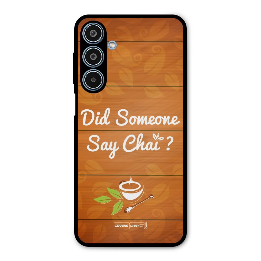 Did Someone Say Chai Metal Back Case for Galaxy M35