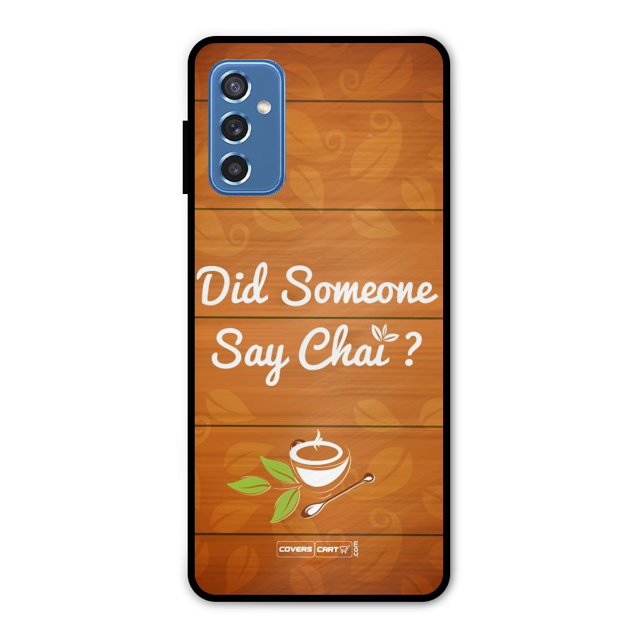 Did Someone Say Chai Metal Back Case for Galaxy M52 5G