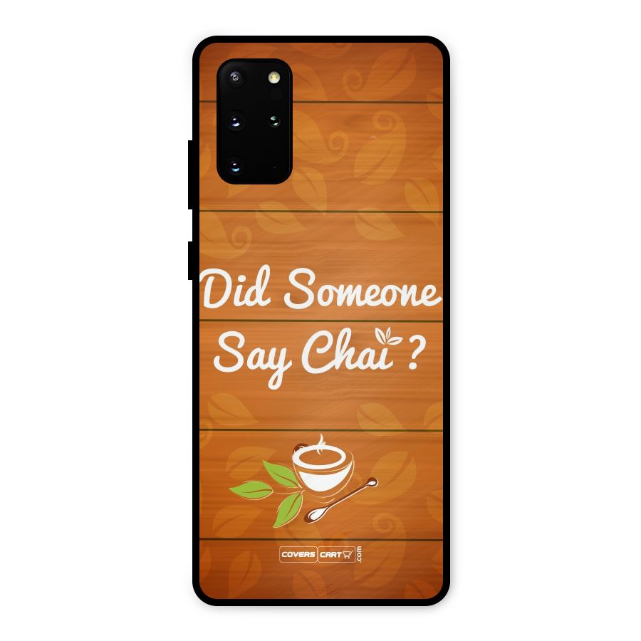 Did Someone Say Chai Metal Back Case for Galaxy S20 Plus