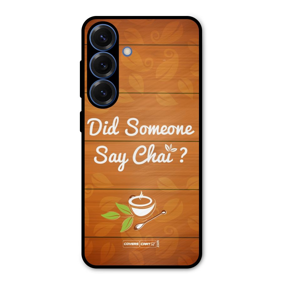 Did Someone Say Chai Metal Back Case for Galaxy S25