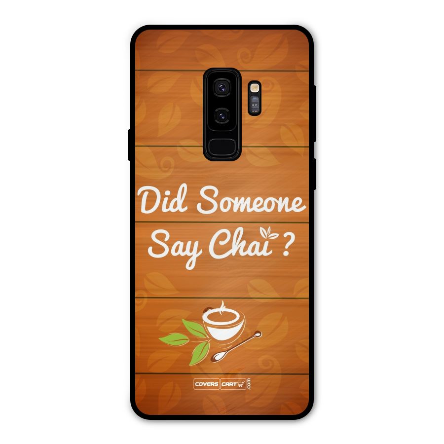 Did Someone Say Chai Metal Back Case for Galaxy S9 Plus