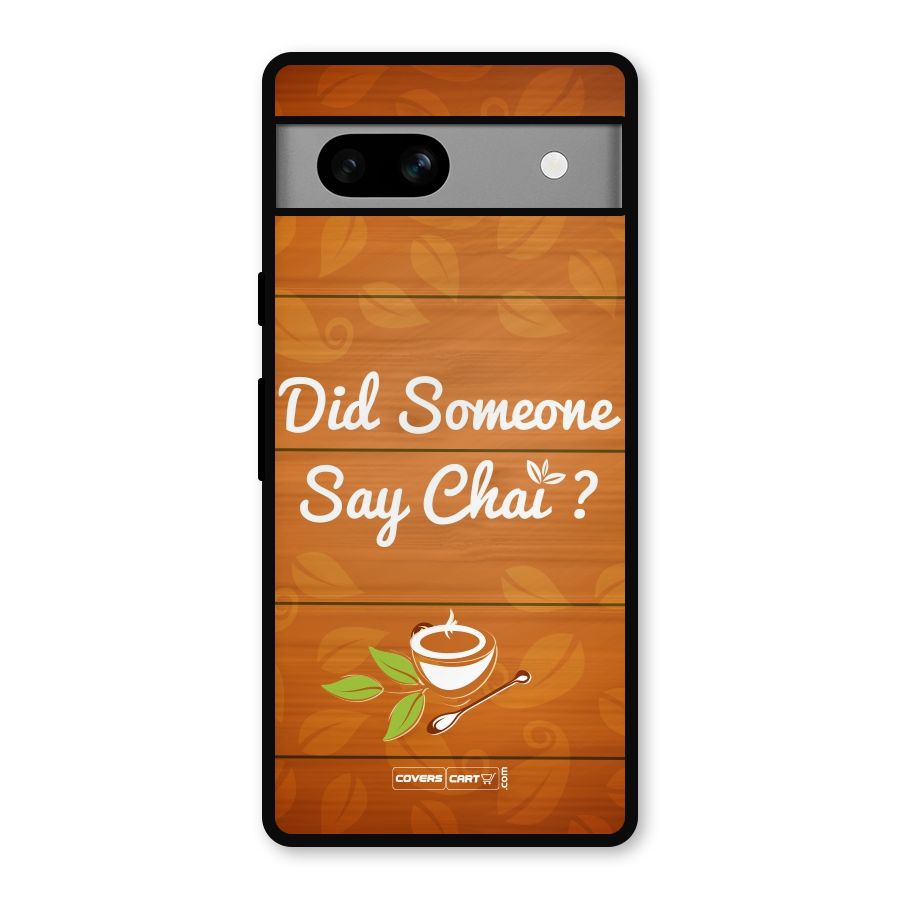 Did Someone Say Chai Metal Back Case for Google Pixel 7a