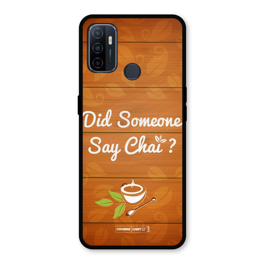 Did Someone Say Chai Metal Back Case for Oppo A53