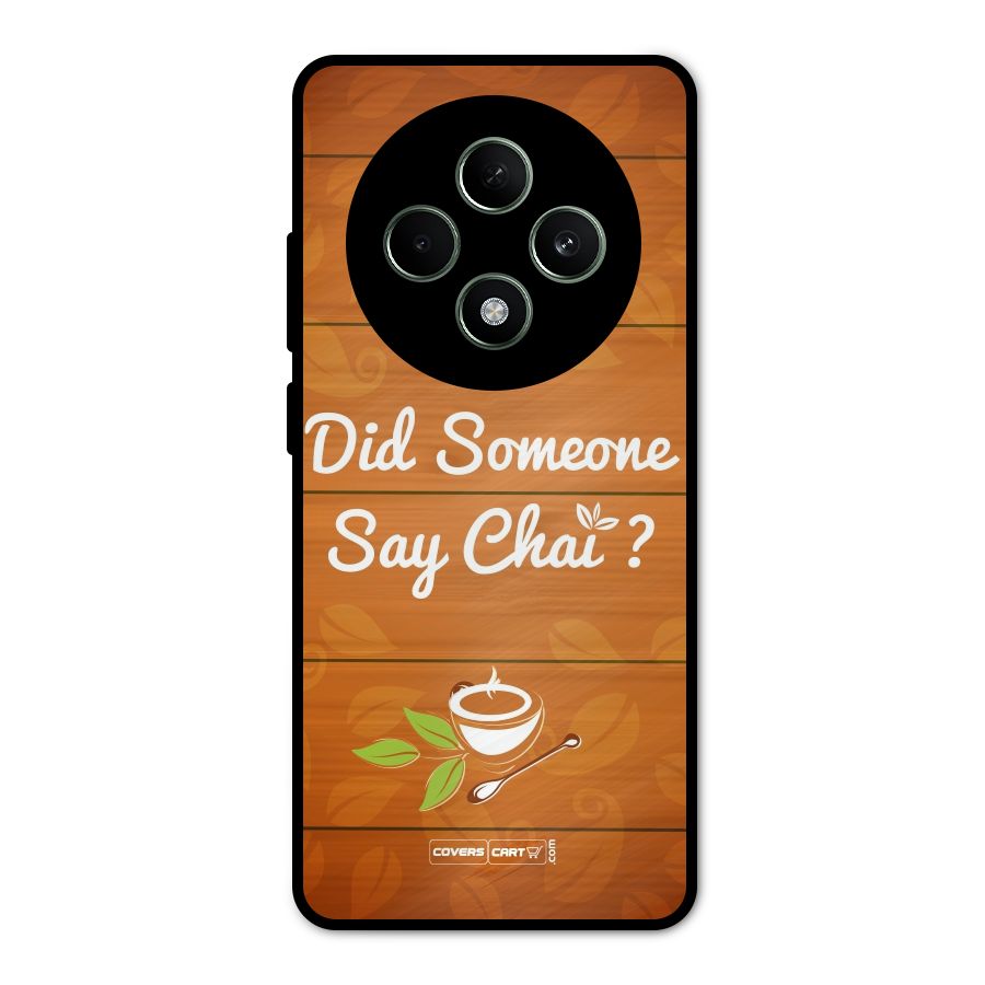 Did Someone Say Chai Metal Back Case for Oppo F27