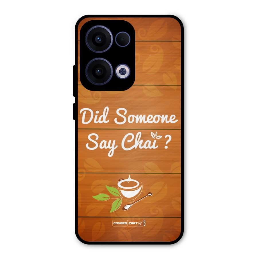 Did Someone Say Chai Metal Back Case for Oppo Reno13