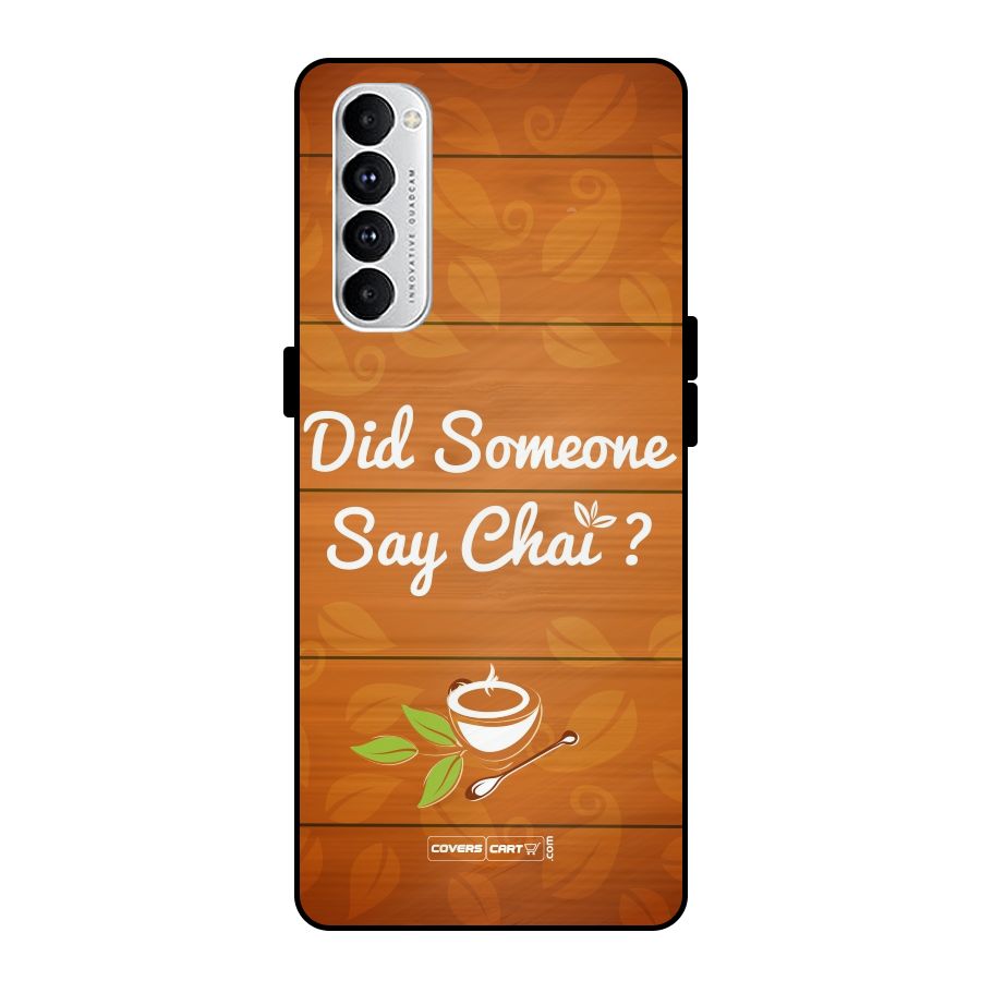 Did Someone Say Chai Metal Back Case for Oppo Reno4 Pro