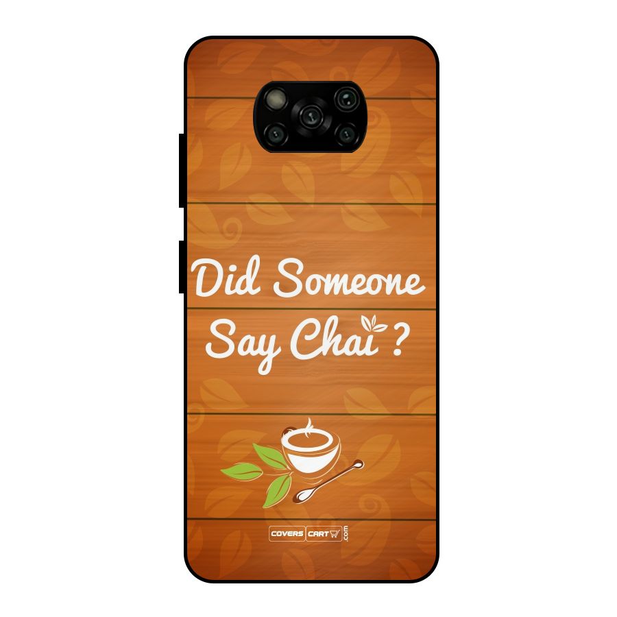 Did Someone Say Chai Metal Back Case for Poco X3