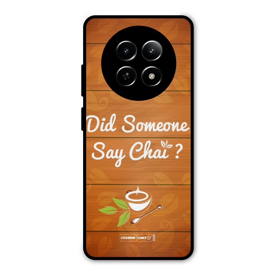 Did Someone Say Chai Metal Back Case for Realme 12 5G