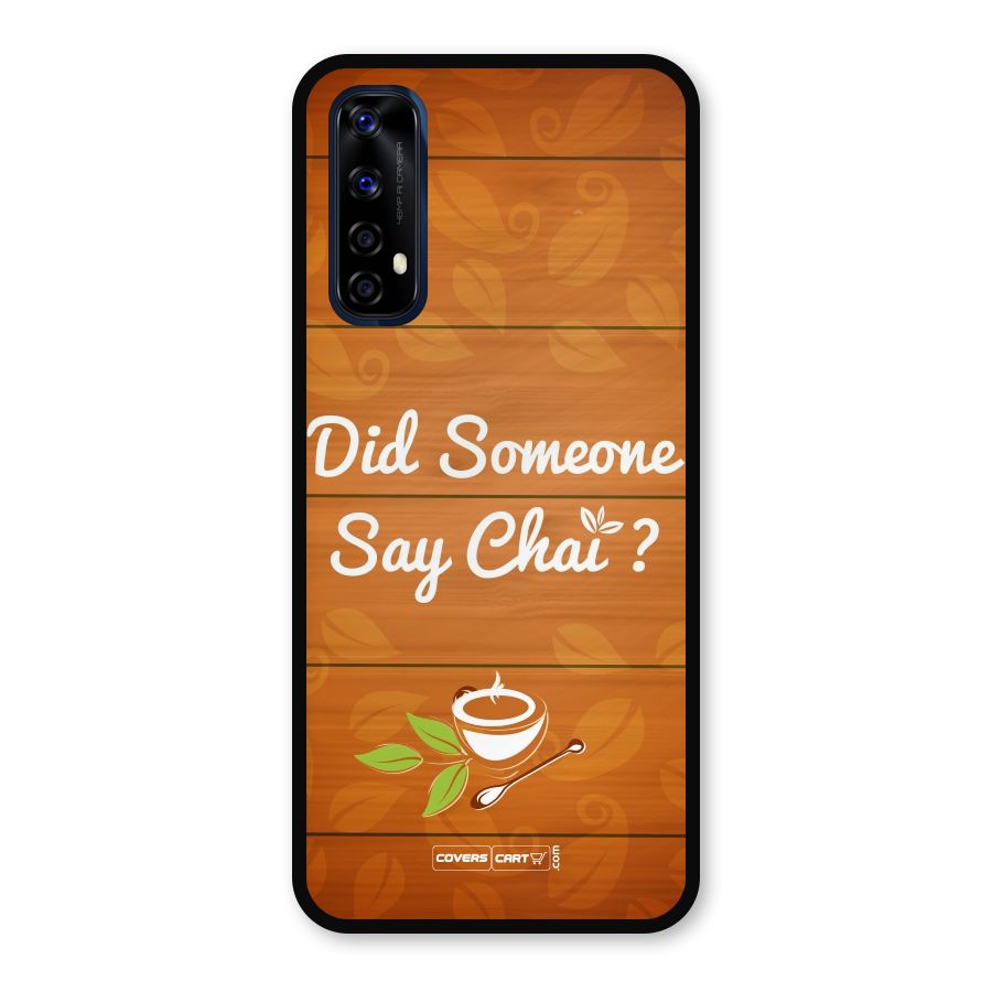 Did Someone Say Chai Metal Back Case for Realme 7