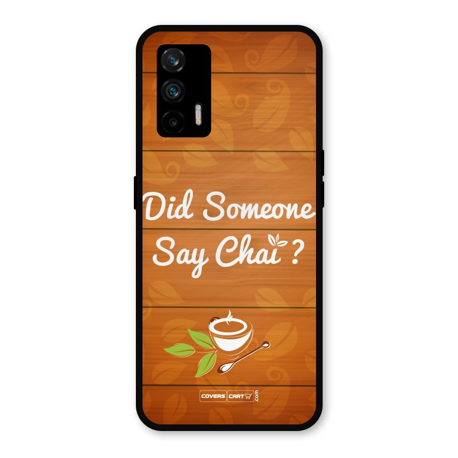 Did Someone Say Chai Metal Back Case for Realme GT 5G