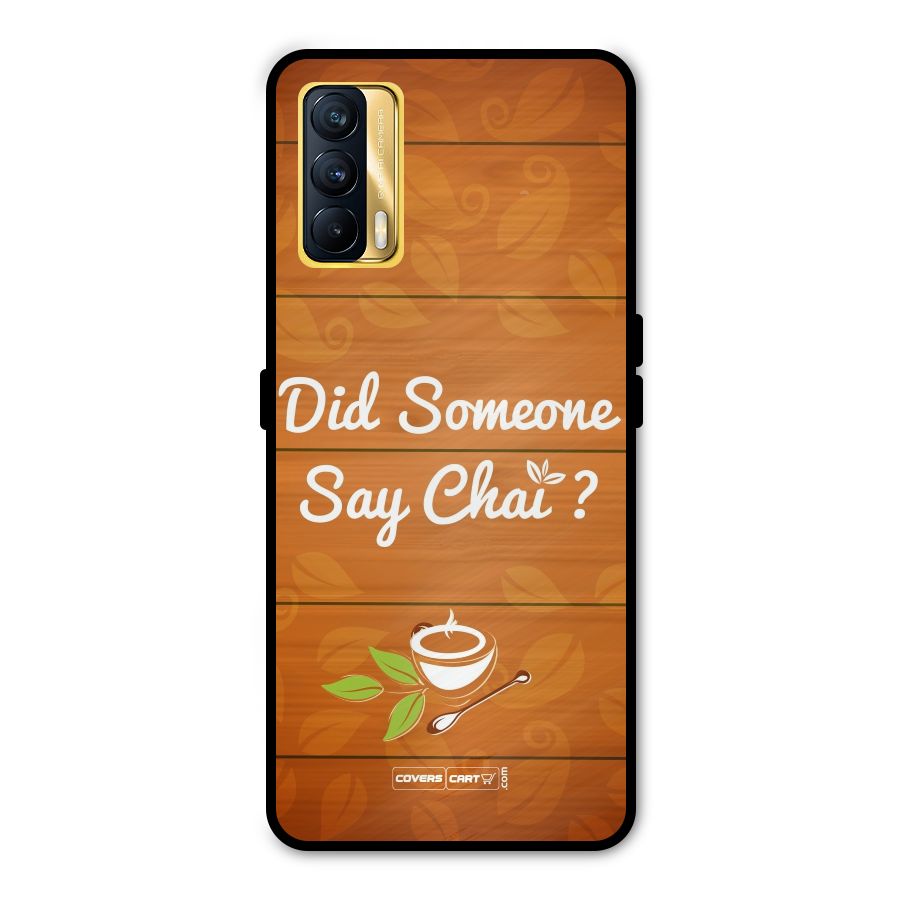 Did Someone Say Chai Metal Back Case for Realme X7