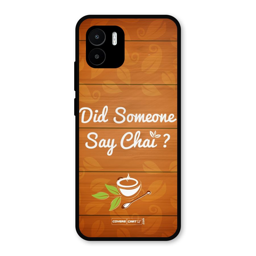 Did Someone Say Chai Metal Back Case for Redmi A2