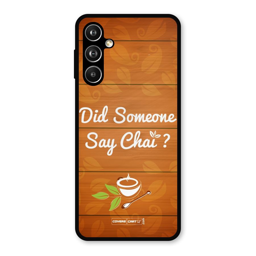 Did Someone Say Chai Metal Back Case for Samsung Galaxy M54